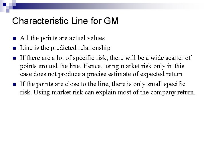 Characteristic Line for GM n n All the points are actual values Line is