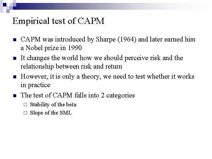 Empirical test of CAPM n n CAPM was introduced by Sharpe (1964) and later