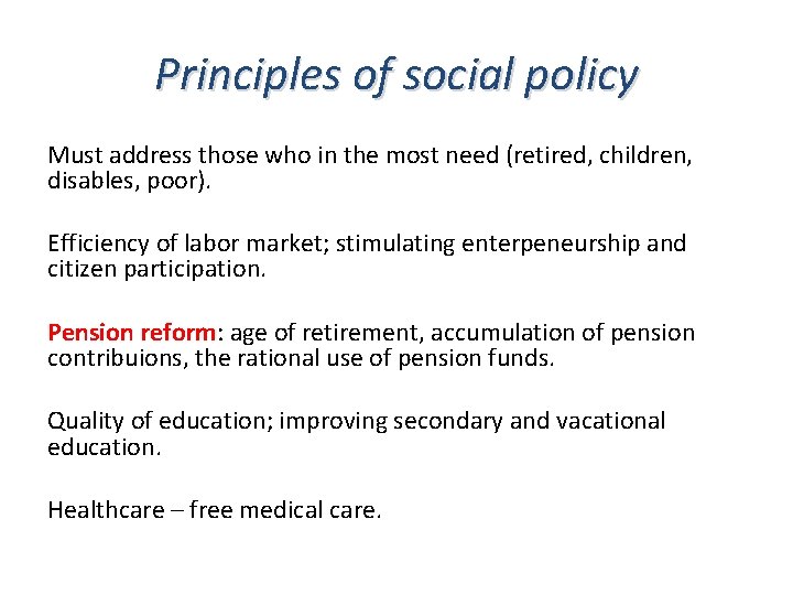 Principles of social policy Must address those who in the most need (retired, children,