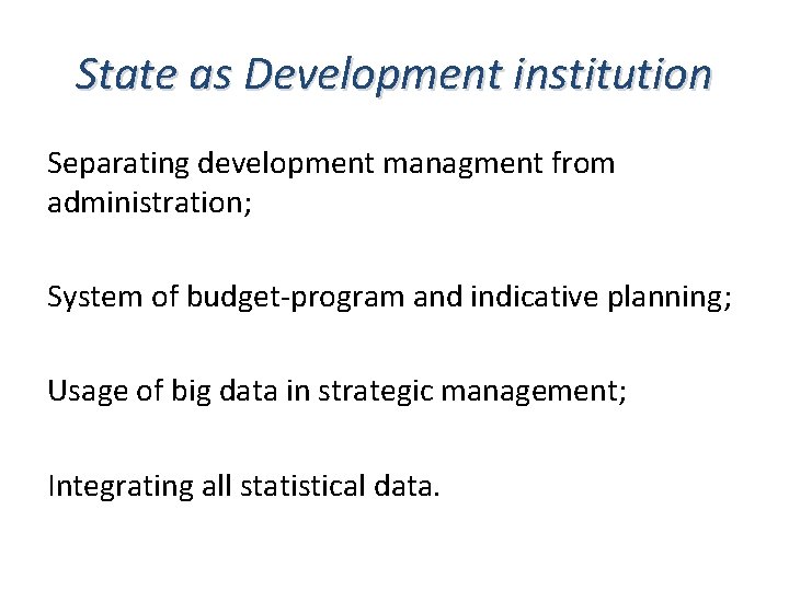 State as Development institution Separating development managment from administration; System of budget-program and indicative