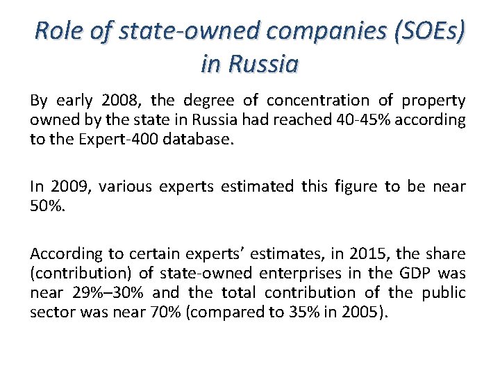 Role of state-owned companies (SOEs) in Russia By early 2008, the degree of concentration