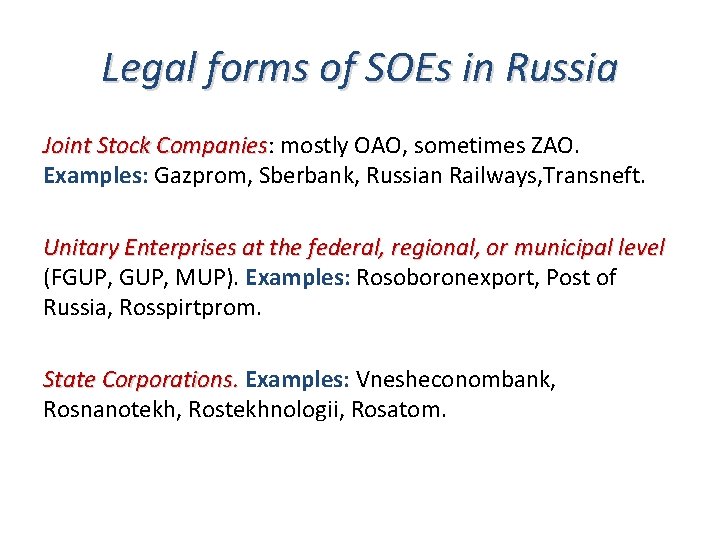 Legal forms of SOEs in Russia Joint Stock Companies: Companies mostly OAO, sometimes ZAO.
