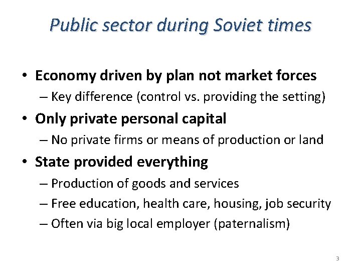 Public sector during Soviet times • Economy driven by plan not market forces –