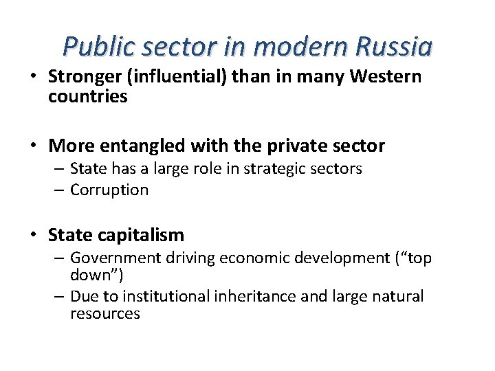 Public sector in modern Russia • Stronger (influential) than in many Western countries •