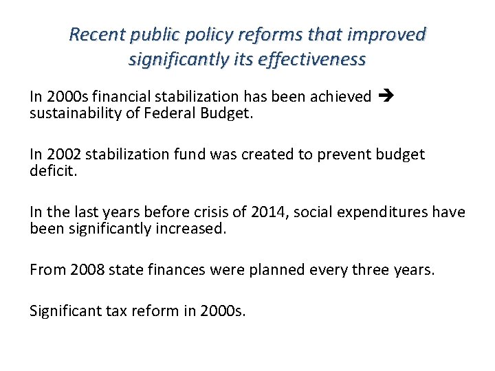 Recent public policy reforms that improved significantly its effectiveness In 2000 s financial stabilization