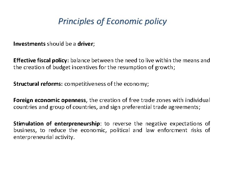 Principles of Economic policy Investments should be a driver; Effective fiscal policy: balance between