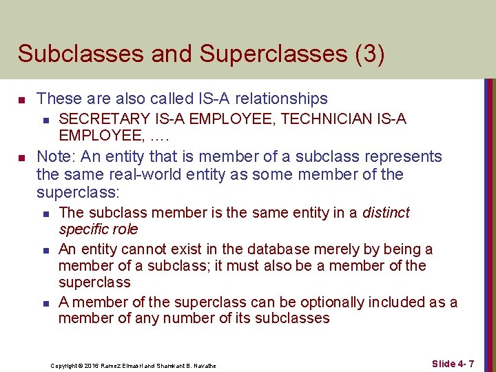 Subclasses and Superclasses (3) n These are also called IS-A relationships n n SECRETARY