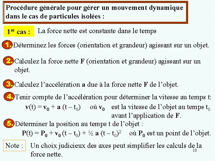 Procédure générale pour gérer un mouvement dynamique dans le cas de particules isolées :