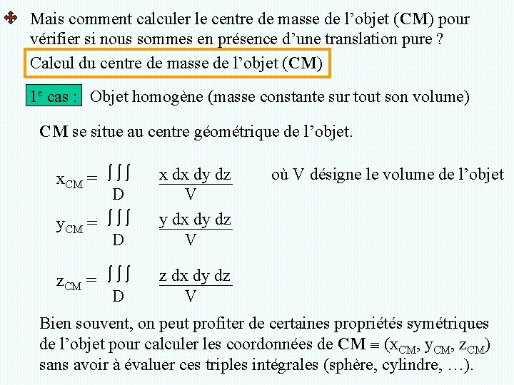 Mais comment calculer le centre de masse de l’objet (CM) pour vérifier si nous