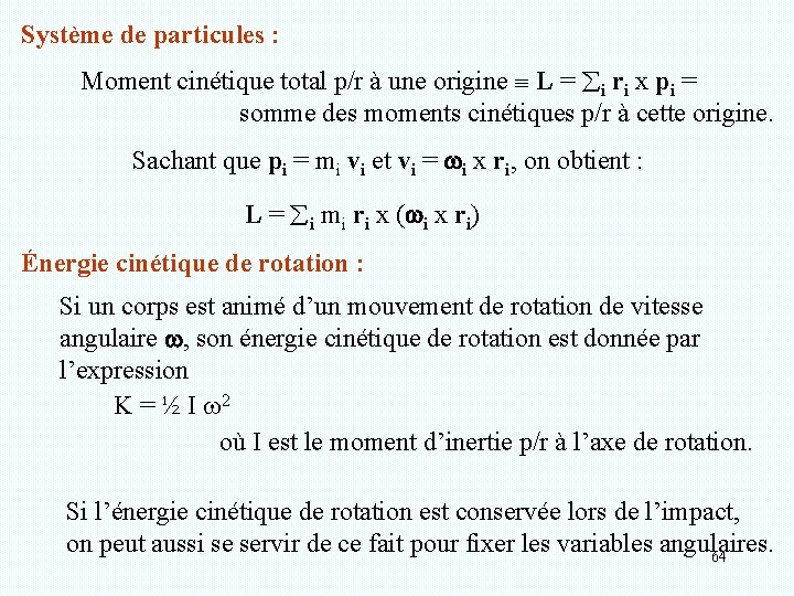 Système de particules : Moment cinétique total p/r à une origine L = i