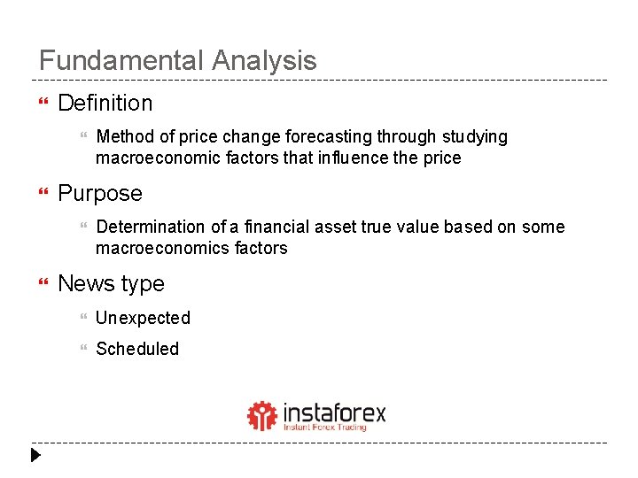 Fundamental Analysis Definition Purpose Method of price change forecasting through studying macroeconomic factors that