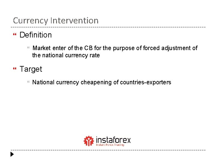 Currency Intervention Definition Market enter of the CB for the purpose of forced adjustment