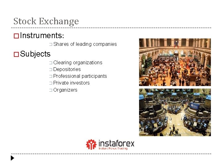 Stock Exchange � Instruments: � Shares of leading companies � Subjects � Clearing organizations