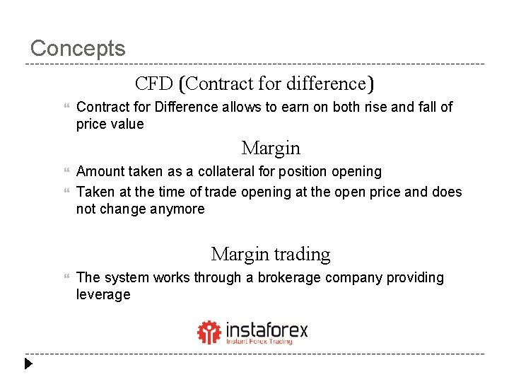 Concepts CFD (Contract for difference) Contract for Difference allows to earn on both rise