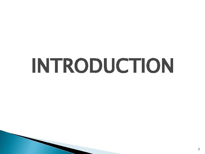 INTRODUCTION 2 INTRODUCTION 2