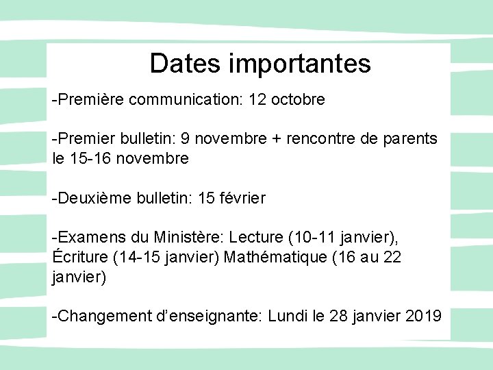 Dates importantes -Première communication: 12 octobre -Premier bulletin: 9 novembre + rencontre de parents