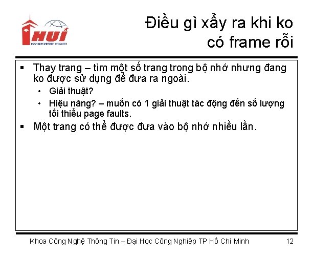 Điều gì xẩy ra khi ko có frame rỗi § Thay trang – tìm