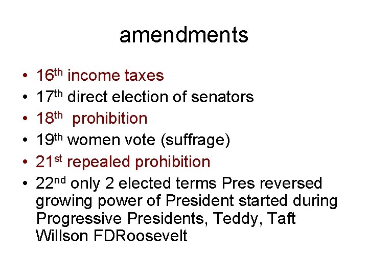 amendments • • • 16 th income taxes 17 th direct election of senators