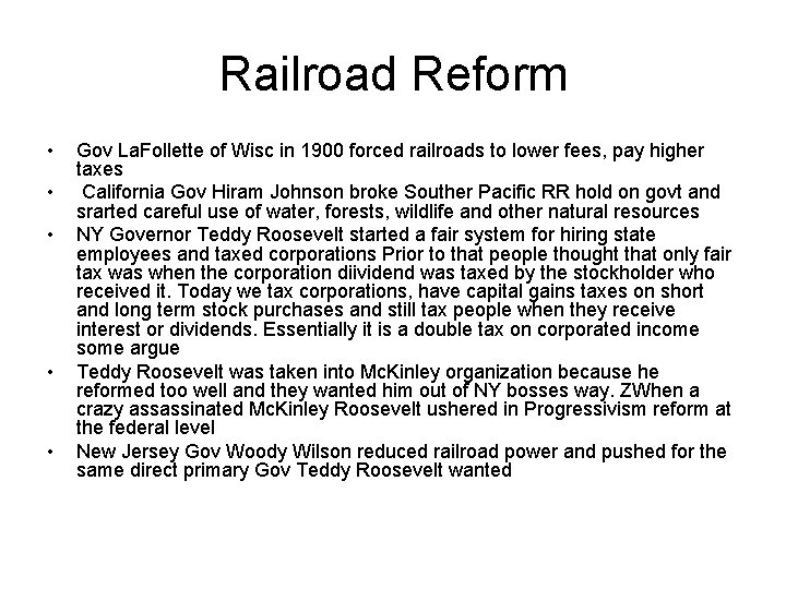Railroad Reform • • • Gov La. Follette of Wisc in 1900 forced railroads
