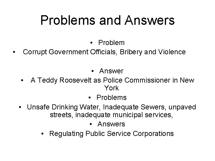 Problems and Answers • • Problem Corrupt Government Officials, Bribery and Violence • Answer