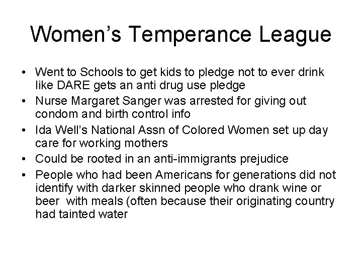 Women’s Temperance League • Went to Schools to get kids to pledge not to