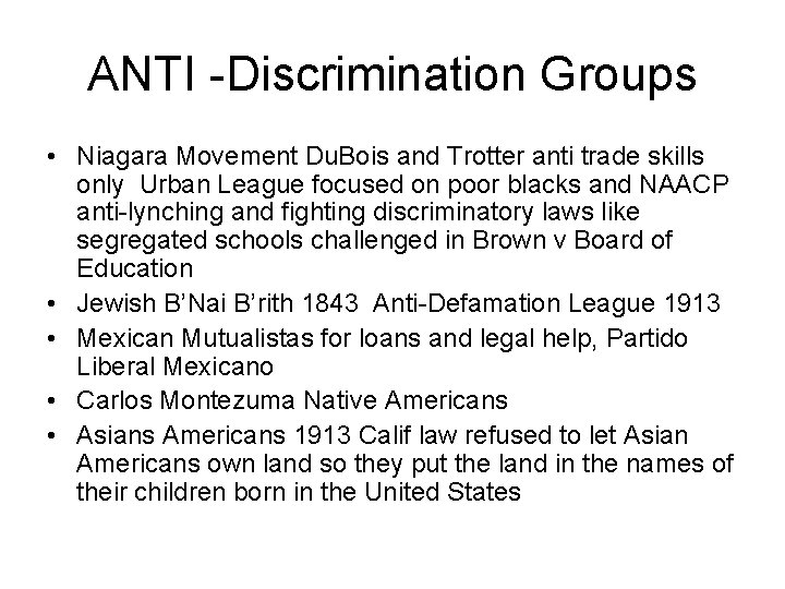 ANTI -Discrimination Groups • Niagara Movement Du. Bois and Trotter anti trade skills only