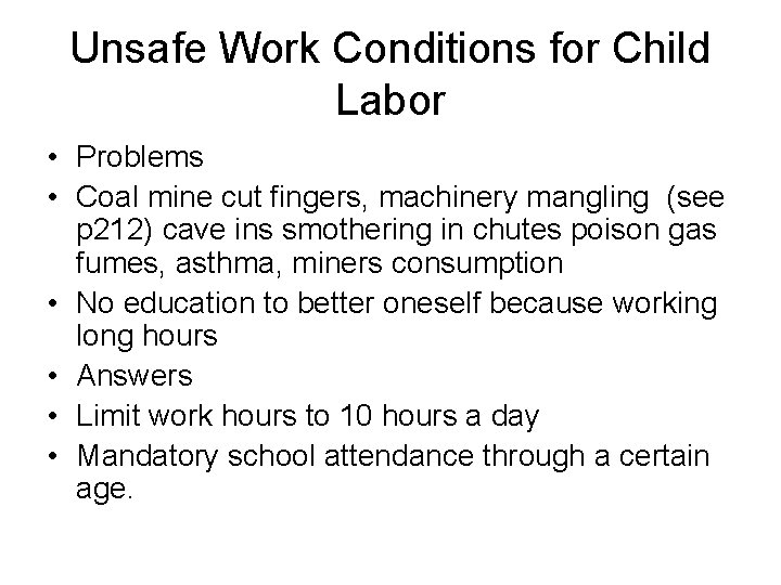 Unsafe Work Conditions for Child Labor • Problems • Coal mine cut fingers, machinery