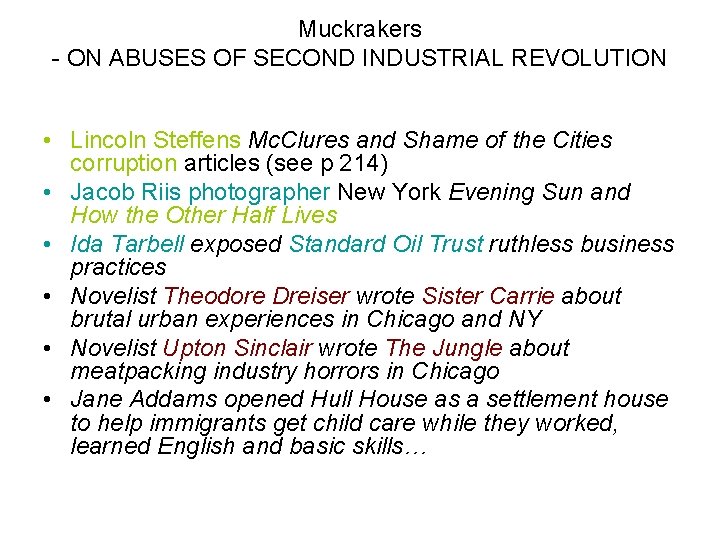 Muckrakers - ON ABUSES OF SECOND INDUSTRIAL REVOLUTION • Lincoln Steffens Mc. Clures and