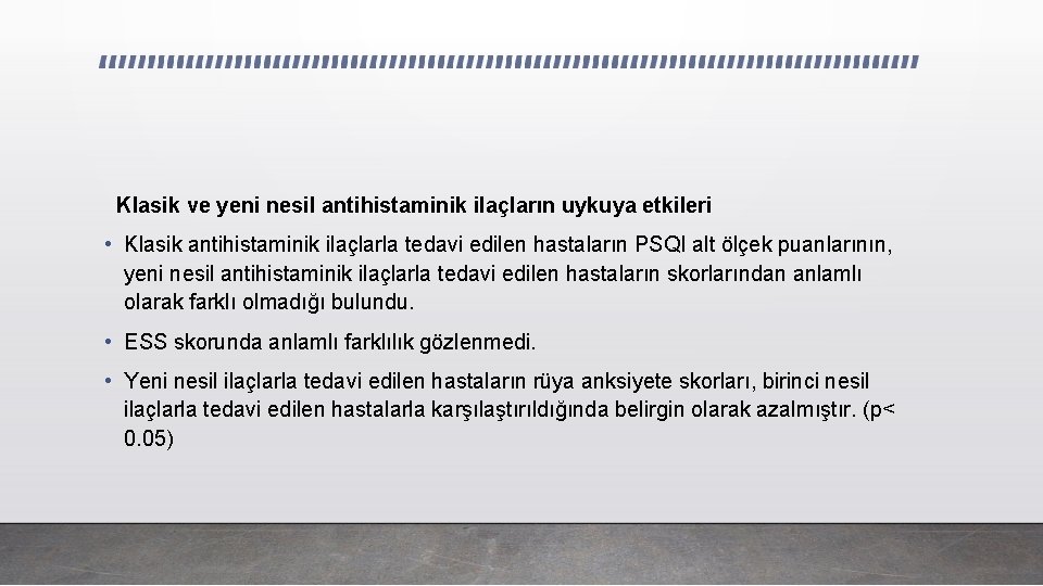 Klasik ve yeni nesil antihistaminik ilaçların uykuya etkileri • Klasik antihistaminik ilaçlarla tedavi edilen