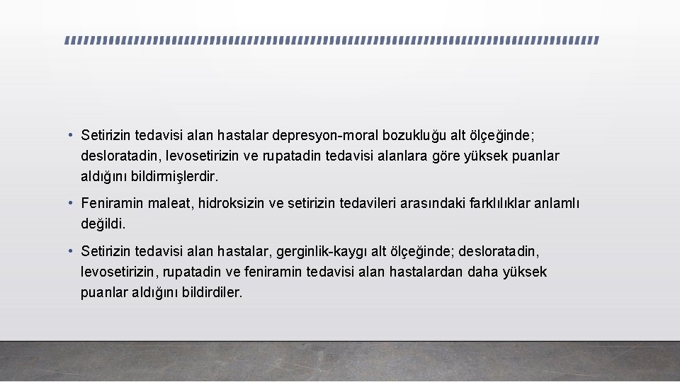  • Setirizin tedavisi alan hastalar depresyon-moral bozukluğu alt ölçeğinde; desloratadin, levosetirizin ve rupatadin