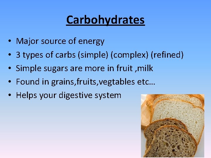 Carbohydrates • • • Major source of energy 3 types of carbs (simple) (complex)
