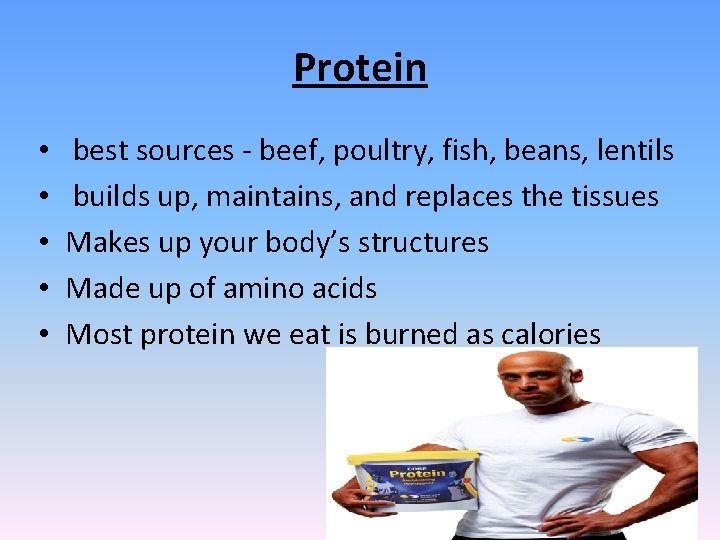 Protein • • • best sources - beef, poultry, fish, beans, lentils builds up,