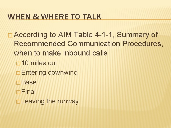 WHEN & WHERE TO TALK � According to AIM Table 4 -1 -1, Summary