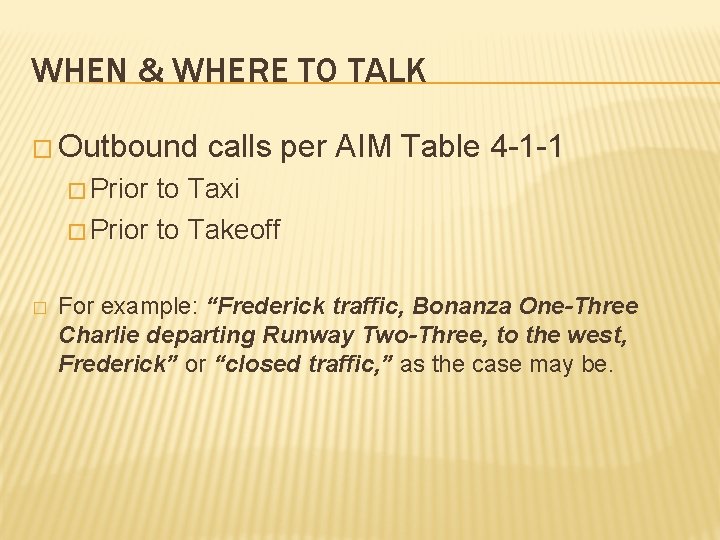 WHEN & WHERE TO TALK � Outbound calls per AIM Table 4 -1 -1