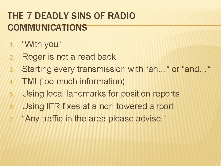 THE 7 DEADLY SINS OF RADIO COMMUNICATIONS 1. 2. 3. 4. 5. 6. 7.