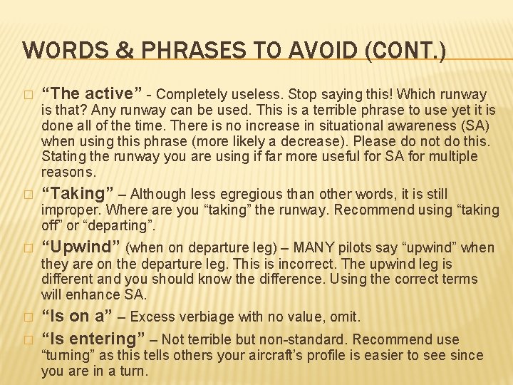 WORDS & PHRASES TO AVOID (CONT. ) � “The active” - Completely useless. Stop