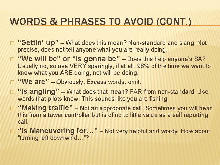 WORDS & PHRASES TO AVOID (CONT. ) � “Settin’ up” – What does this