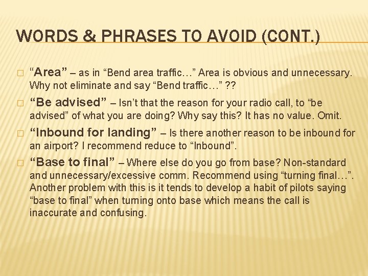 WORDS & PHRASES TO AVOID (CONT. ) � “Area” – as in “Bend area