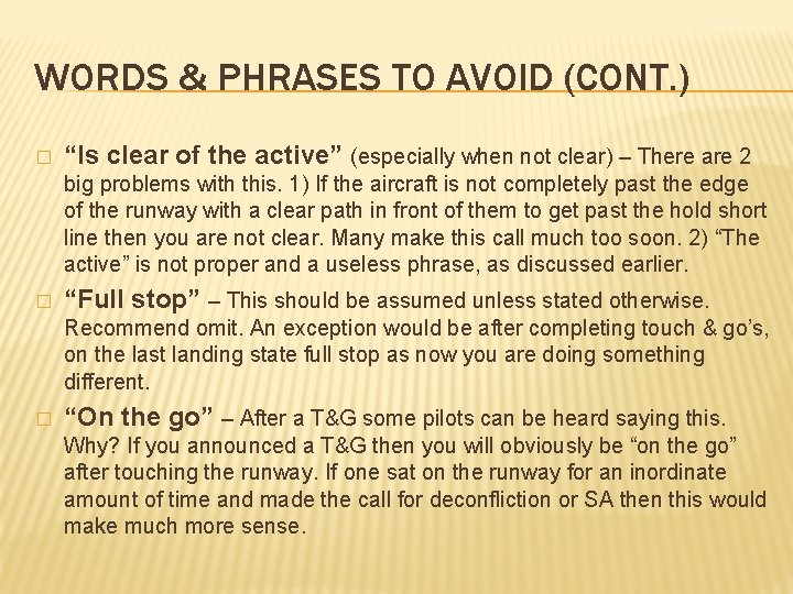 WORDS & PHRASES TO AVOID (CONT. ) � “Is clear of the active” (especially