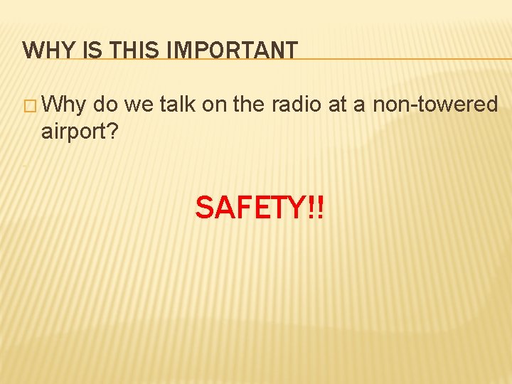 WHY IS THIS IMPORTANT � Why do we talk on the radio at a