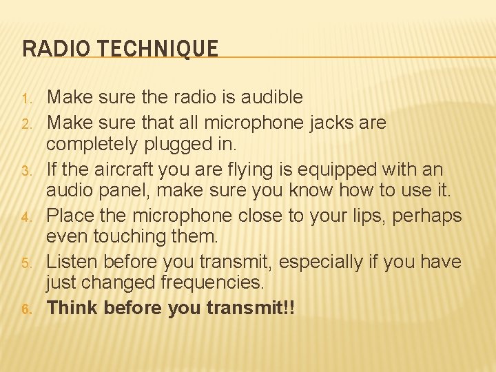 RADIO TECHNIQUE 1. 2. 3. 4. 5. 6. Make sure the radio is audible