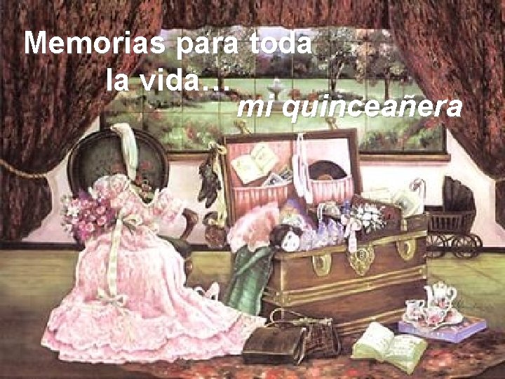 Memorias para toda la vida… mi quinceañera 