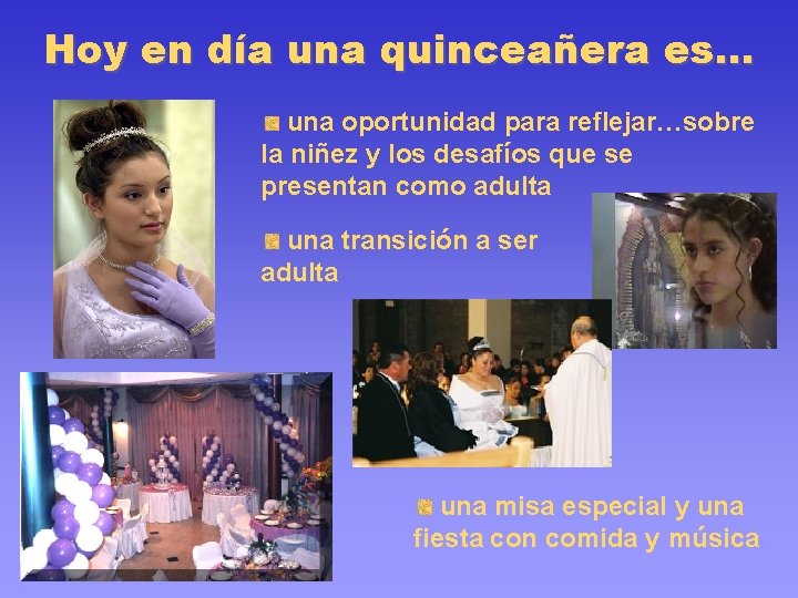 Hoy en día una quinceañera es… una oportunidad para reflejar…sobre la niñez y los