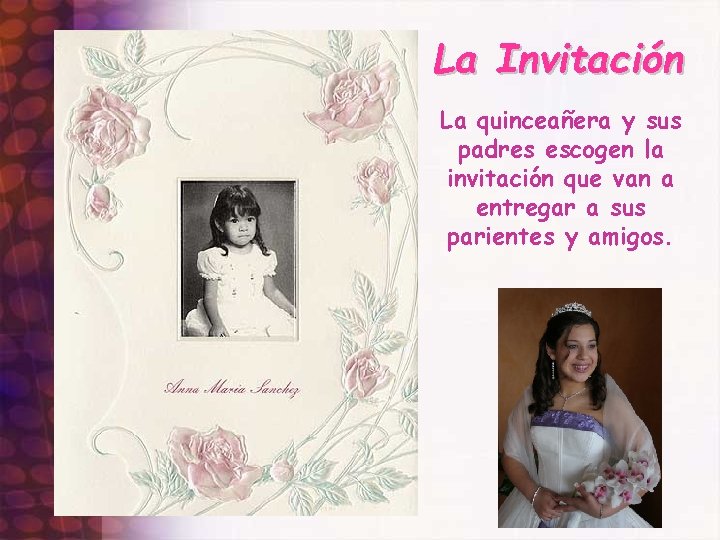 La Invitación La quinceañera y sus padres escogen la invitación que van a entregar