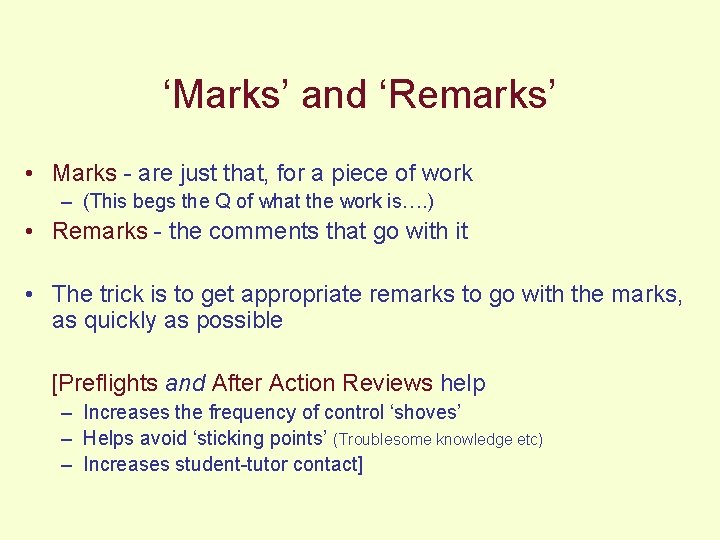 ‘Marks’ and ‘Remarks’ • Marks - are just that, for a piece of work