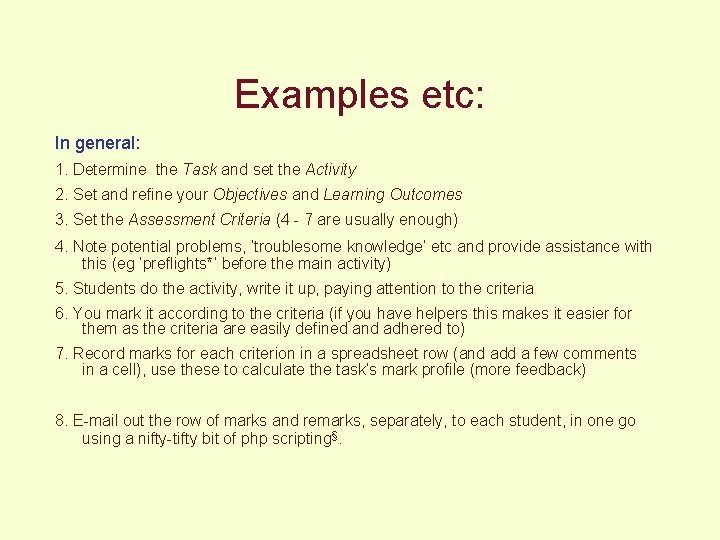 Examples etc: In general: 1. Determine the Task and set the Activity 2. Set
