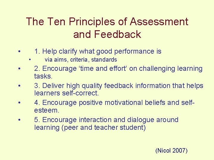 The Ten Principles of Assessment and Feedback • 1. Help clarify what good performance