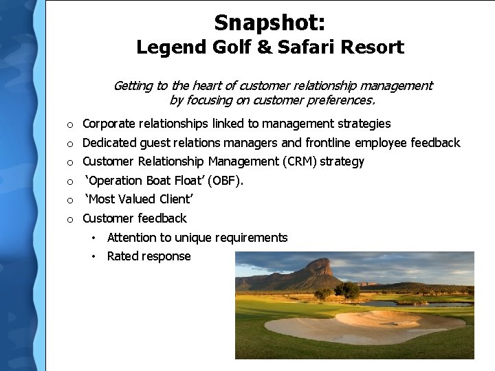 Snapshot: Legend Golf & Safari Resort Getting to the heart of customer relationship management