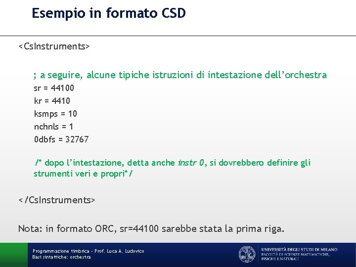 Esempio in formato CSD <Cs. Instruments> ; a seguire, alcune tipiche istruzioni di intestazione