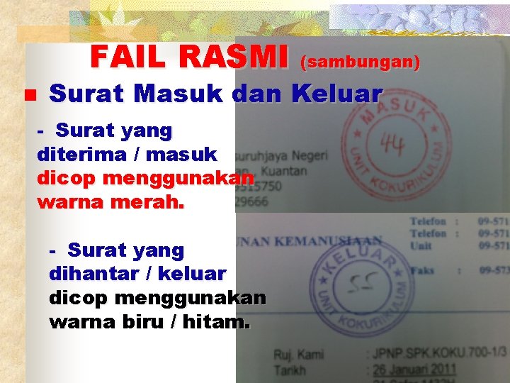 FAIL RASMI (sambungan) n Surat Masuk dan Keluar - Surat yang diterima / masuk